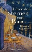 Karolina Schützer - Unter den Sternen von Paris, Inbunden
