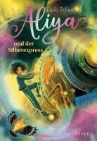 Laila Rifaat - Aliya und der Silberexpress (Die Schule der Zeitreisenden 2), Inbunden