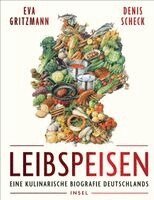 Eva Gritzmann, Denis Scheck - Leibspeisen, Inbunden