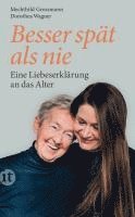 Mechthild Grossmann, Dorothea Wagner - Besser spät als nie, Häftad