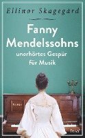 bokomslag Fanny Mendelssohns unerhörtes Gespür für Musik