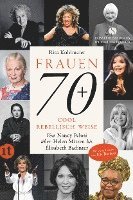 Frauen 70+ Cool. Rebellisch. Weise.