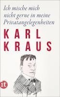 Karl Kraus, Christine M. Kaiser - Ich mische mich nicht gerne in meine Privatangelegenheiten, Häftad