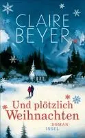 Claire Beyer - Und plötzlich Weihnachten, Häftad. Tillgänglighet: Lägg i varukorg