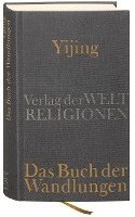 Dennis Schilling - Yijing - Das Buch der Wandlungen, Inbunden