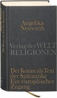 Angelika Neuwirth - Der Koran als Text der Spätantike. Ein europäischer Zugang, Inbunden