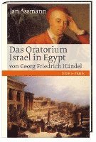 Das Oratorium Israel in Egypt von Georg Friedrich Händel 1