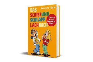 Reinhard Abeln - Das Schiefundschlapplachbuch, Inbunden