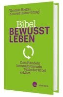 Thomas Hieke, Konrad Huber - Bibel bewusst leben, Inbunden