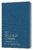 Verlag Katholisches Bibelwerk - So will ich gehen, Inbunden