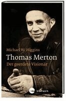 Michael W. Higgins - Thomas Merton, Inbunden