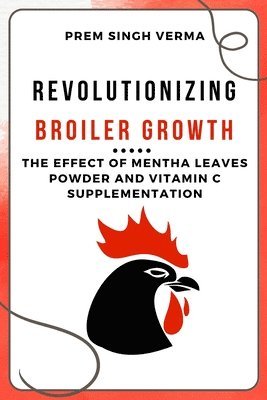 Revolutionizing Broiler Growth 1