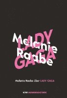 bokomslag Melanie Raabe über Lady Gaga