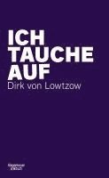 Dirk von Lowtzow - Ich tauche auf, Inbunden