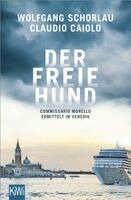 Wolfgang Schorlau, Claudio Caiolo - Der freie Hund, Häftad