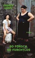 bokomslag So forsch, so furchtlos