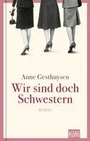 Anne Gesthuysen - Wir sind doch Schwestern, Inbunden