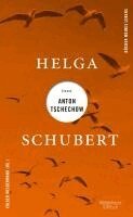 Helga Schubert, Volker Weidermann - Helga Schubert über Anton Tschechow, Inbunden