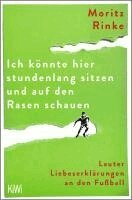 Moritz Rinke - Ich könnte hier stundenlang sitzen und auf den Rasen schauen, Häftad