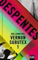 Virginie Despentes - Das Leben des Vernon Subutex 1, Inbunden