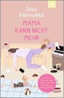Julia Knörnschild - Mama kann nicht mehr, Häftad
