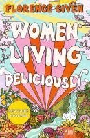 Florence Given - Women Living Deliciously, Häftad