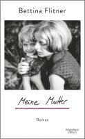 Bettina Flitner - Meine Mutter, Inbunden