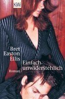 Bret Easton Ellis - Einfach unwiderstehlich, Häftad