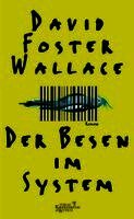 David Foster Wallace - Der Besen im System, Inbunden