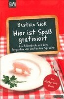 Bastian Sick - Hier ist Spaß gratiniert, Häftad
