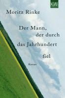 Moritz Rinke - Der Mann, der durch das Jahrhundert fiel, Häftad