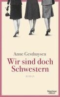 Anne Gesthuysen - Wir sind doch Schwestern, Inbunden
