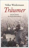 Volker Weidermann - Träumer - Als die Dichter die Macht übernahmen, Inbunden