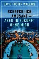 David Foster Wallace - Schrecklich amüsant - aber in Zukunft ohne mich, Häftad