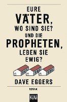 Dave Eggers - Eure Väter, wo sind sie? Und die Propheten, leben sie ewig?, Häftad