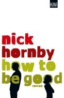 Nick Hornby - How to be Good, Häftad