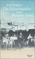 Ariel Magnus - Die Schachspieler von Buenos Aires, Inbunden