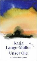 Katja Lange-Müller - Unser Ole, Inbunden