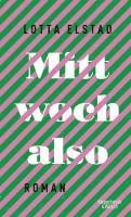 Lotta Elstad - Mittwoch also, Inbunden
