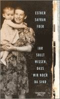 Esther Safran Foer - Ihr sollt wissen, dass wir noch da sind, Inbunden