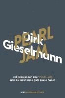 bokomslag Dirk Gieselmann über Pearl Jam oder Du sollst keine gute Laune haben