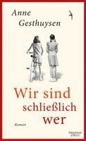 Anne Gesthuysen - Wir sind schließlich wer, Inbunden