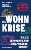 Rolf G. Heinze, Sebastian Kurtenbach - Die Wohnkrise, Inbunden
