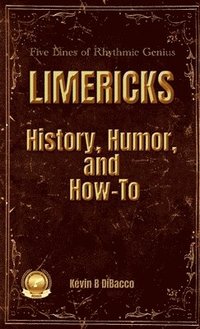 bokomslag LIMERICKS History, Humor, and How-To