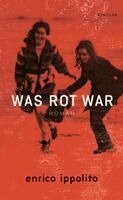 Enrico Ippolito - Was rot war, Inbunden