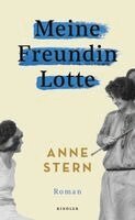Anne Stern - Meine Freundin Lotte, Inbunden