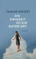 Tamar Noort - Die Ewigkeit ist ein guter Ort, Inbunden