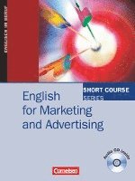 bokomslag Short Course Series. English for Marketing and Advertising. Kursbuch mit CD