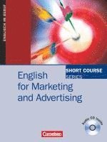 bokomslag Short Course Series. English for Marketing and Advertising. Kursbuch mit CD