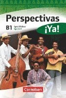 Perspectivas ¡Ya! B1. Kurs- und Arbeitsbuch mit Vokabeltaschenbuch und Lösungsheft 1